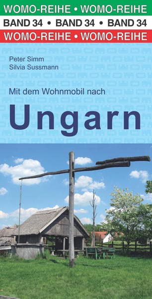 Mit dem Wohnmobil nach Ungarn (Womo-Reihe, Band 34)